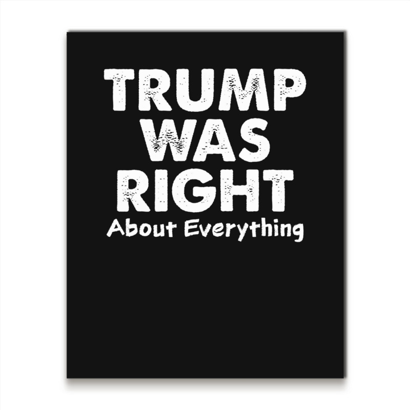 Trump Supporter Design, Trump Was Right, Pro America Women Metal Print Vertical | Artistshot