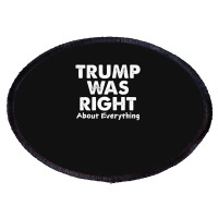 Trump Supporter Design, Trump Was Right, Pro America Women Oval Patch | Artistshot