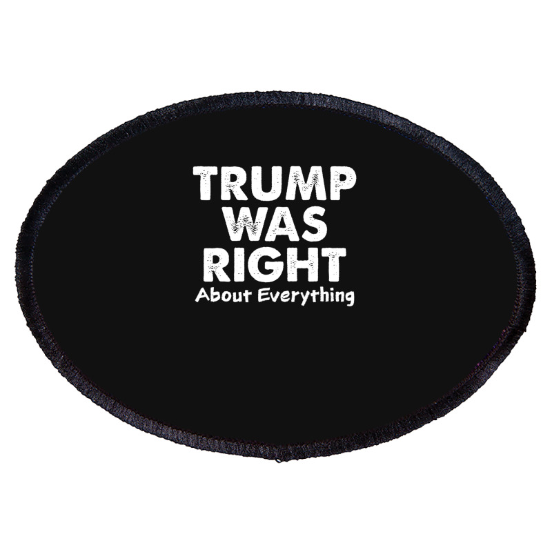 Trump Supporter Design, Trump Was Right, Pro America Women Oval Patch | Artistshot