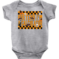 Pretend I'm A Calculator Costume Funny Lazy Halloween Party T Shirt Baby Bodysuit | Artistshot