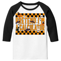 Pretend I'm A Calculator Costume Funny Lazy Halloween Party T Shirt Youth 3/4 Sleeve | Artistshot