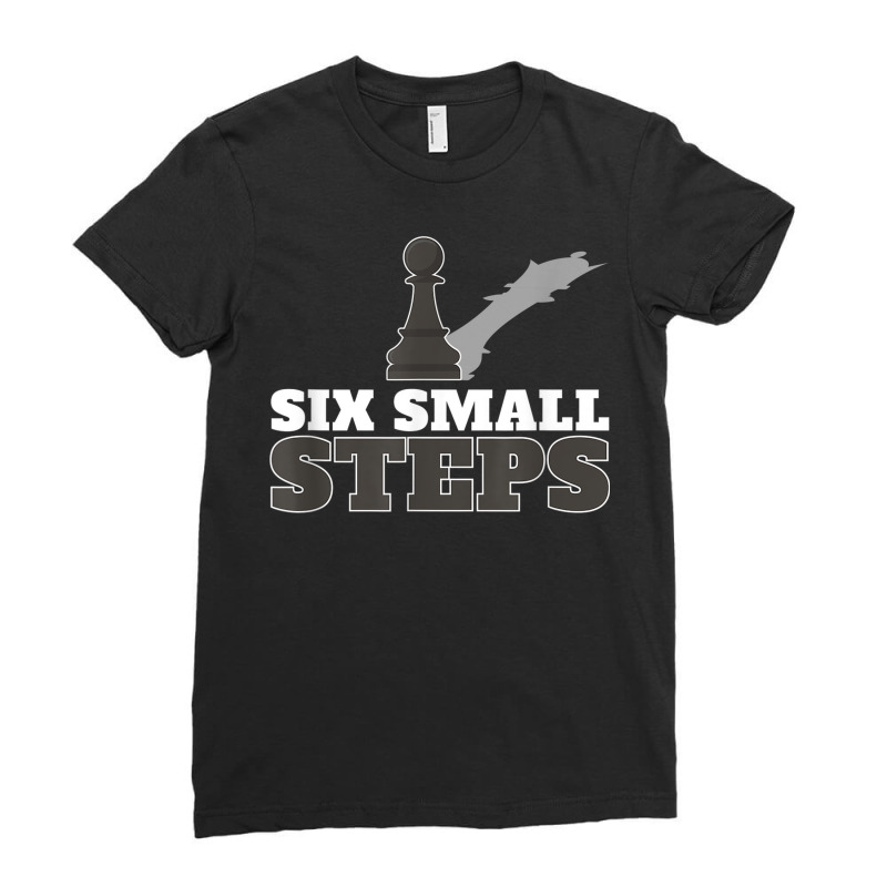 Motivational Six Small Steps Chess Pawn For A Grandmaster Ladies Fitted T-shirt | Artistshot