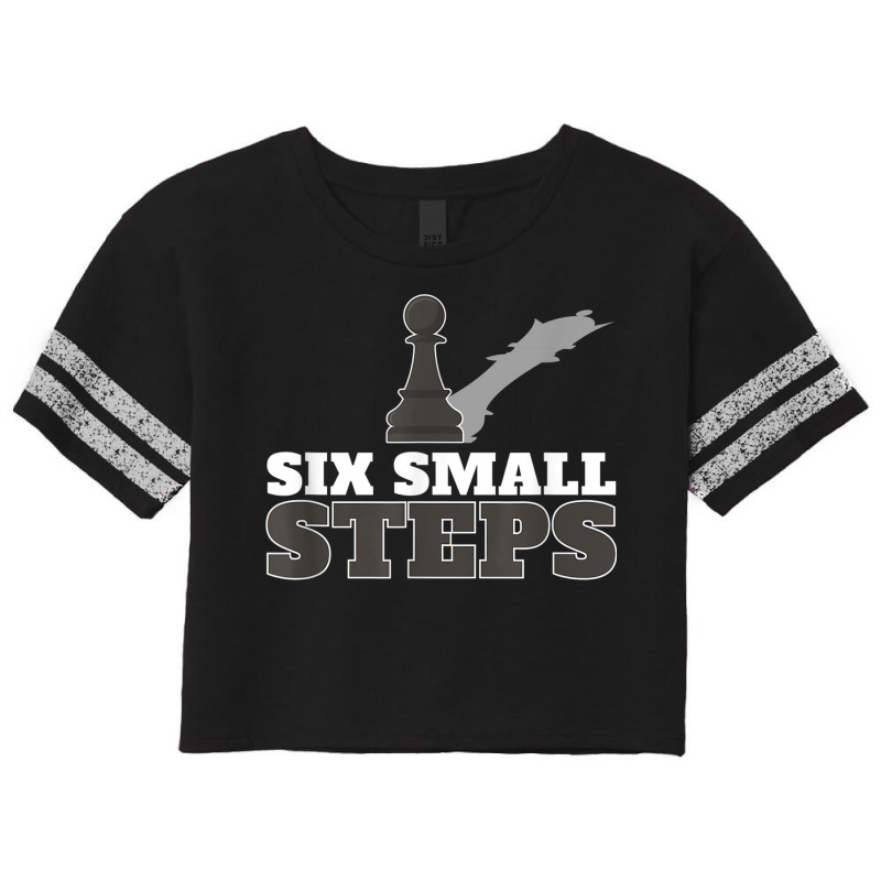 Motivational Six Small Steps Chess Pawn For A Grandmaster Scorecard Crop Tee by Posh | Artistshot