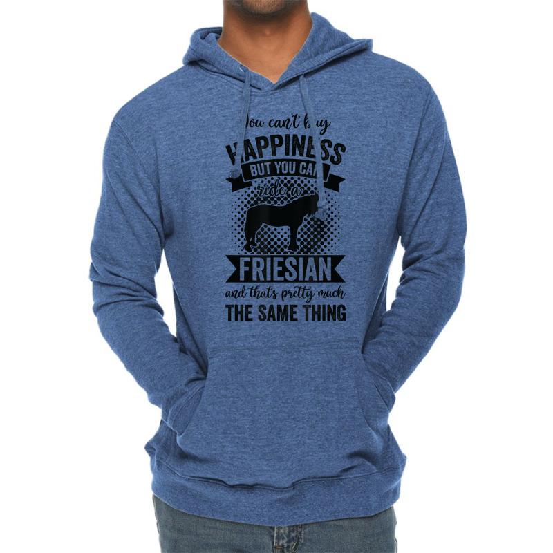 Riding   Can't Buy Happiness But Ride Friesian Horse T Shirt Lightweight Hoodie | Artistshot