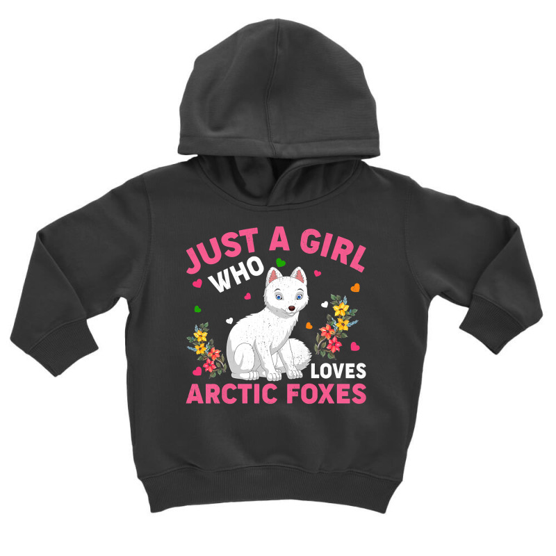 Arctic Fox Animal Lover Just A Girl Who Loves Arctic Foxes Premium T S Toddler Hoodie by pipanegocu | Artistshot