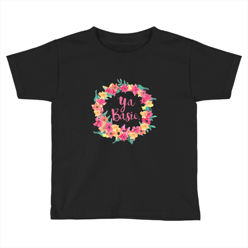 Ya Basic  The Good Place Toddler T-shirt by waynejulieta | Artistshot