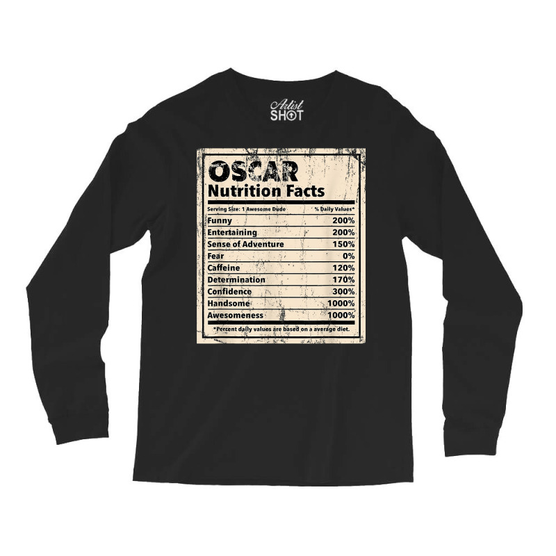 Oscar Nutrition Facts Funny Name Humor Nickname Sarcasm T Shirt Long Sleeve Shirts by cm-arts | Artistshot