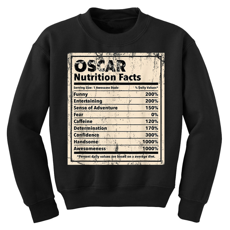 Oscar Nutrition Facts Funny Name Humor Nickname Sarcasm T Shirt Youth Sweatshirt by cm-arts | Artistshot