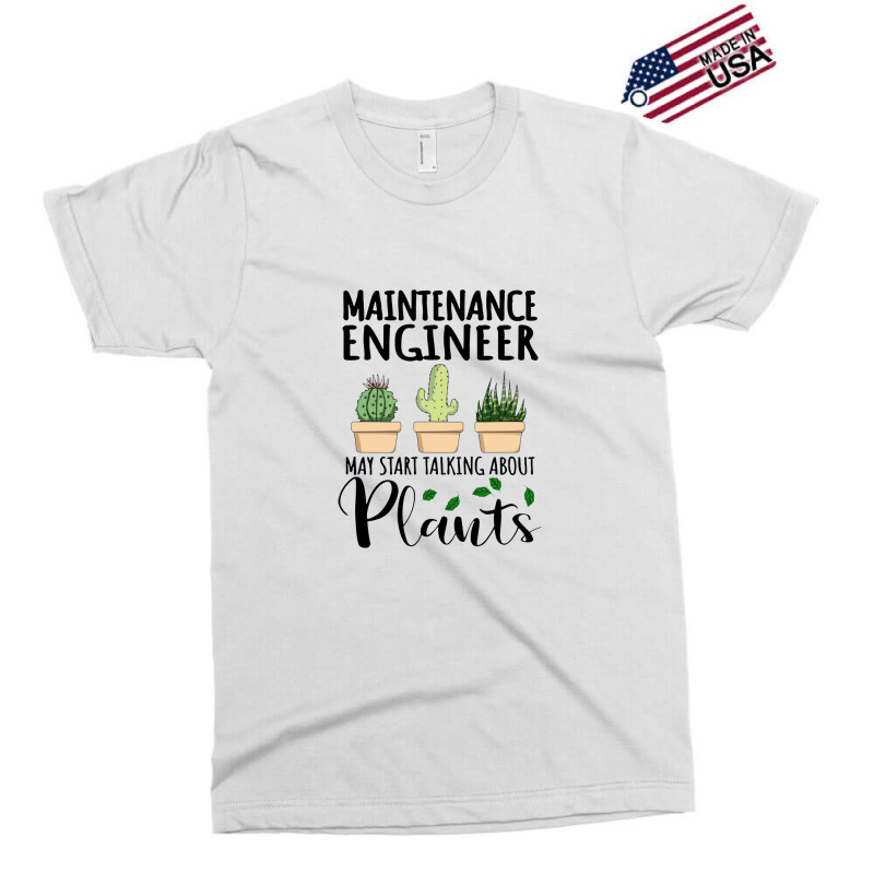 Maintenance Engineer May Start Talking About Plants Exclusive T-shirt by SaviDraws | Artistshot