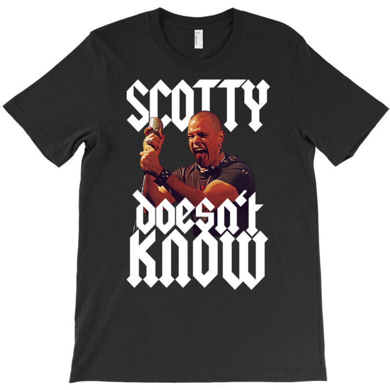 Scotty Doesn't Know T-shirt | Artistshot