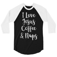 I Love Jesus Coffee & Naps-qpa2n 3/4 Sleeve Shirt | Artistshot