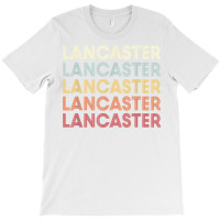 Lancaster California Lancaster Ca Retro Vintage Text T Shirt T-shirt | Artistshot