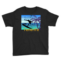 Tenerife T  Shirt Tenerife   The Surfing Destination In Spain T  Shirt Youth Tee | Artistshot