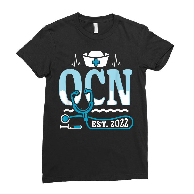 Ocn 2022   Medical Nursing Oncology Certified Nurse T Shirt Ladies Fitted T-Shirt by cm-arts | Artistshot