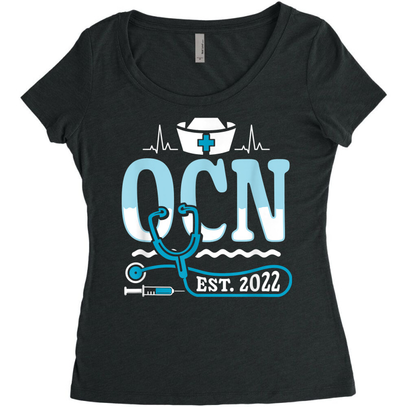 Ocn 2022   Medical Nursing Oncology Certified Nurse T Shirt Women's Triblend Scoop T-shirt by cm-arts | Artistshot