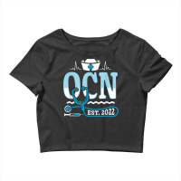 Ocn 2022   Medical Nursing Oncology Certified Nurse T Shirt Crop Top | Artistshot