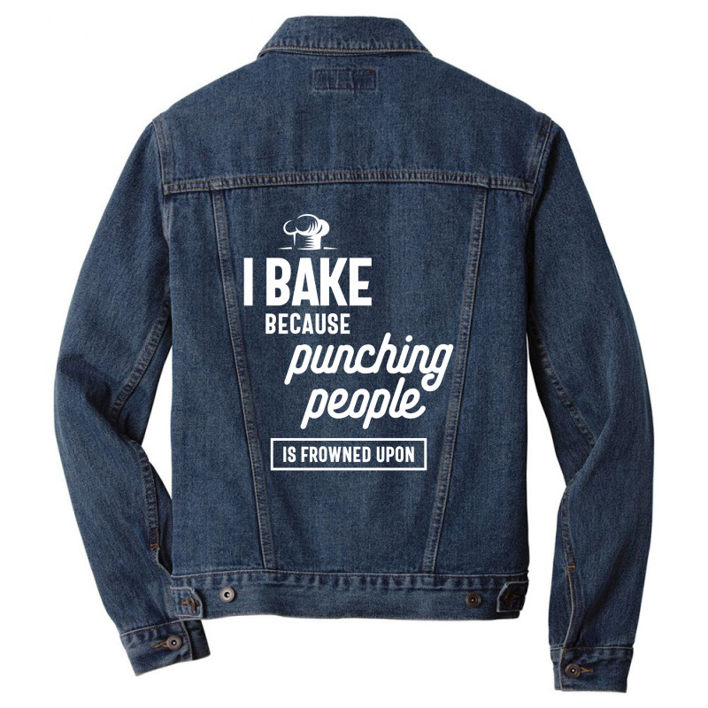 I Bake Because Punching People Is Frowned Upon Men Denim Jacket by cidolopez | Artistshot