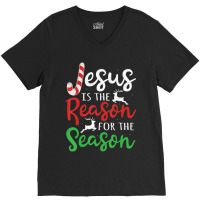 Jesus Is The Reason For The Season Christmas V-neck Tee | Artistshot