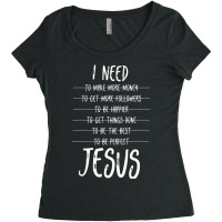 I Need Jesus Christ Women's Triblend Scoop T-shirt | Artistshot