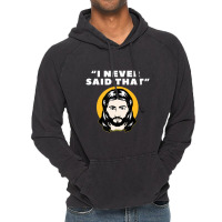 I Never Said That Jesus I Christians Atheist's Jewish-xgnp8 Vintage Hoodie | Artistshot