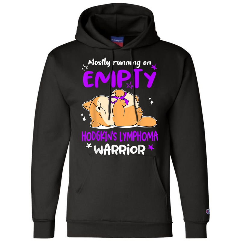 Mostly Running On Empty Hodgkin's Lymphoma Warrior T Shirt Champion Hoodie by leiseyxlmorit | Artistshot