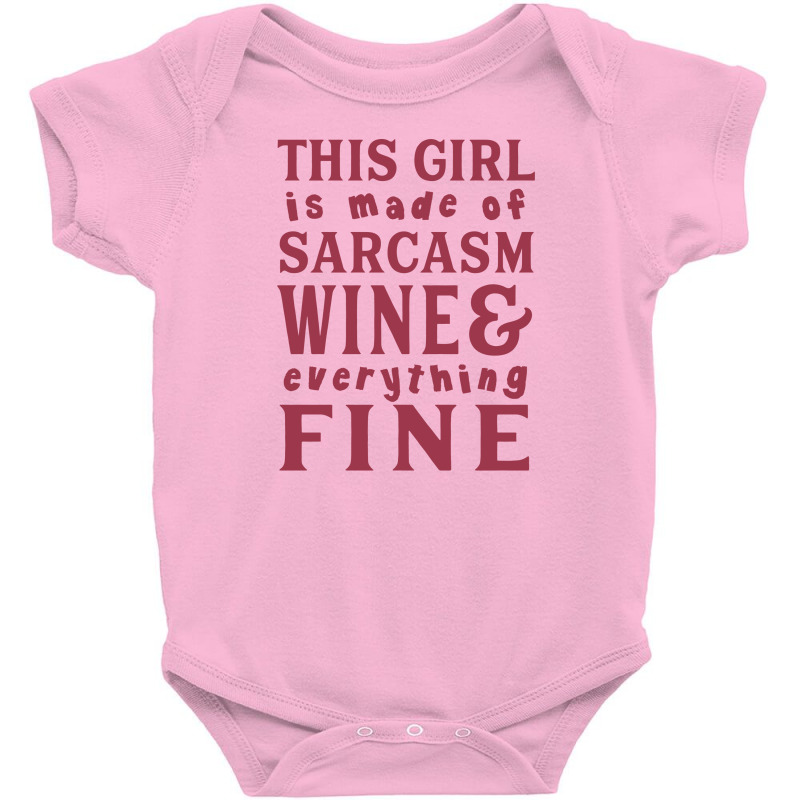 This Girl Is Made Of Sarcasm Wine And Everything Fine Baby Bodysuit | Artistshot