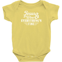 Jesus Wine & Everythings Fine Baby Bodysuit | Artistshot