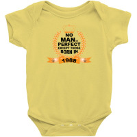 No Man Is Perfect Except Those Born In 1988 Baby Bodysuit | Artistshot