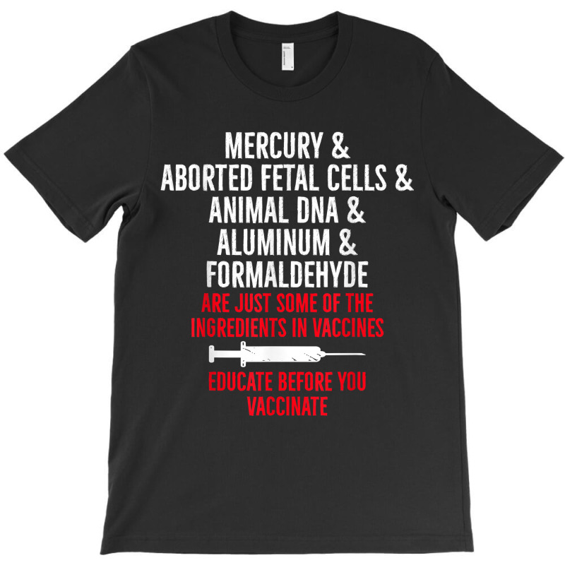 Anti Mandatory Vaccine Educate Against Vaccination T-Shirt by JuniorFrye | Artistshot