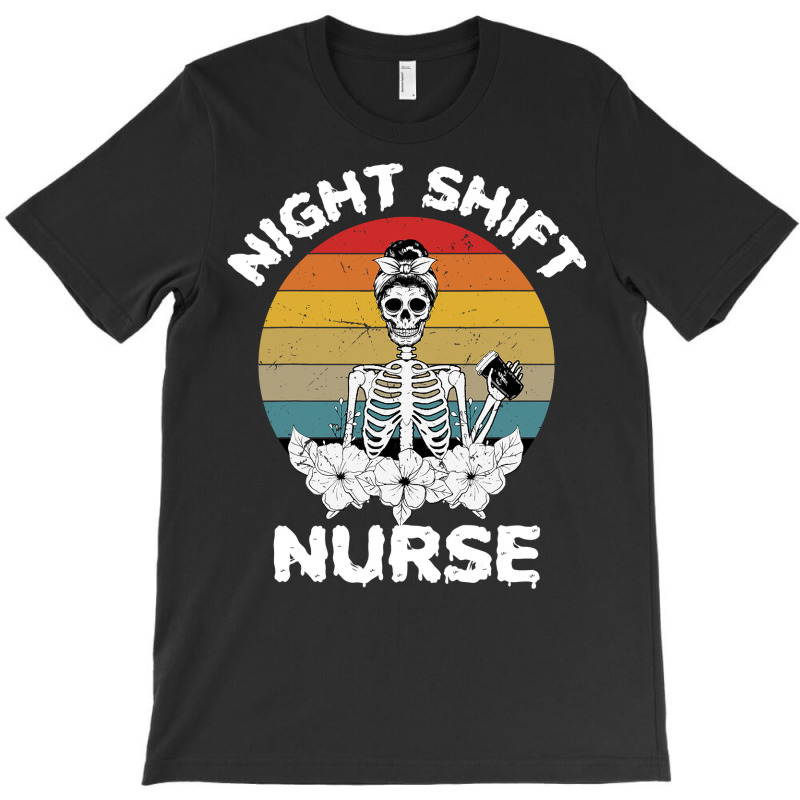 Funny Night Shift Nurse Skeleton Halloween Rn Nurses Women T-shirt | Artistshot