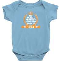 No Man Is Perfect Except Those Born In 1974 Baby Bodysuit | Artistshot