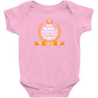 No Man Is Perfect Except Those Born In 1972 Baby Bodysuit | Artistshot