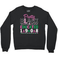 Pretty Black And Educated J15 Founder's Day Aka Women T Shirt Crewneck Sweatshirt | Artistshot