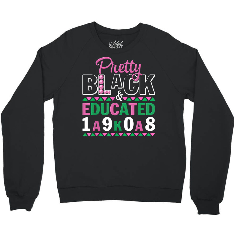 Pretty Black And Educated J15 Founder's Day Aka Women T Shirt Crewneck Sweatshirt | Artistshot