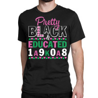 Pretty Black And Educated J15 Founder's Day Aka Women T Shirt Classic T-shirt | Artistshot