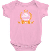 No Man Is Perfect Except Those Born In 1951 Baby Bodysuit | Artistshot