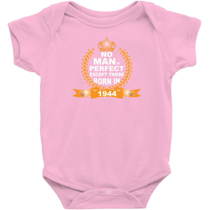 No Man Is Perfect Except Those Born In 1944 Baby Bodysuit | Artistshot