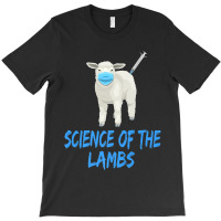 Anti Vaccine Mandate Science Of The Lambs Sheep Or Sheeple T-shirt | Artistshot