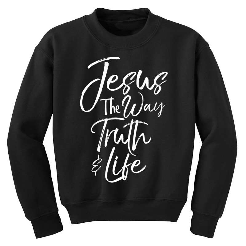 Bible Verse Quote Men's Jesus The Way The Truth And The Life-ydlxv Youth Sweatshirt by thangdinhsinhelf | Artistshot