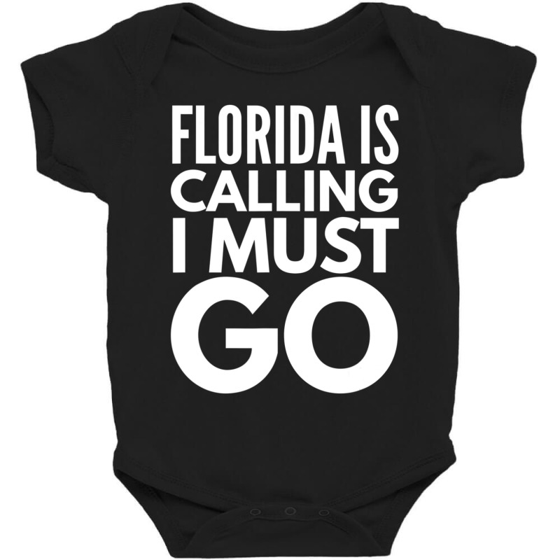 Florida Is Calling I Must Go Vacation Baby Bodysuit | Artistshot