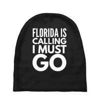 Florida Is Calling I Must Go Vacation Baby Beanies | Artistshot