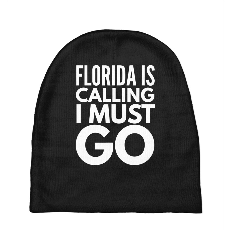 Florida Is Calling I Must Go Vacation Baby Beanies | Artistshot