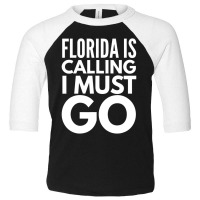 Florida Is Calling I Must Go Vacation Toddler 3/4 Sleeve Tee | Artistshot