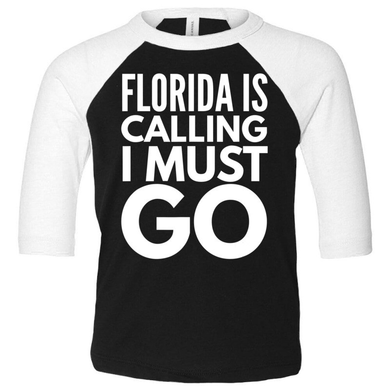 Florida Is Calling I Must Go Vacation Toddler 3/4 Sleeve Tee | Artistshot