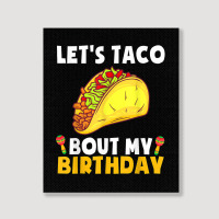 Let's Taco Bout My Birthday Shirt Funny Cinco De Mayo Party T Shirt Portrait Canvas Print | Artistshot