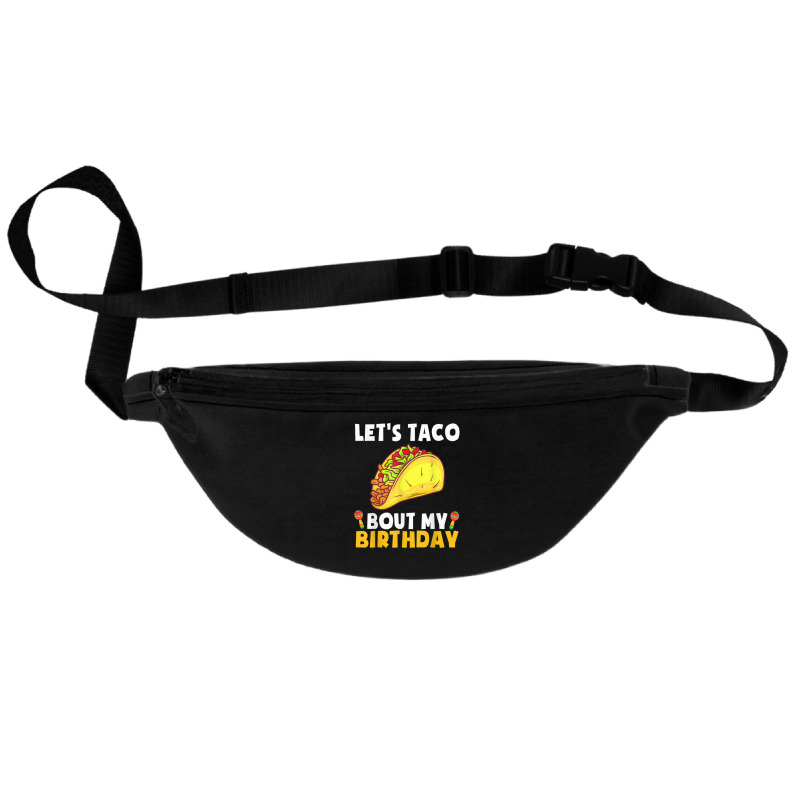 Let's Taco Bout My Birthday Shirt Funny Cinco De Mayo Party T Shirt Fanny Pack | Artistshot