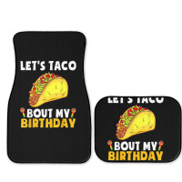 Let's Taco Bout My Birthday Shirt Funny Cinco De Mayo Party T Shirt Full Set Car Mats | Artistshot