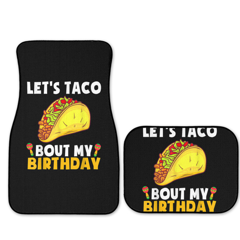 Let's Taco Bout My Birthday Shirt Funny Cinco De Mayo Party T Shirt Full Set Car Mats | Artistshot