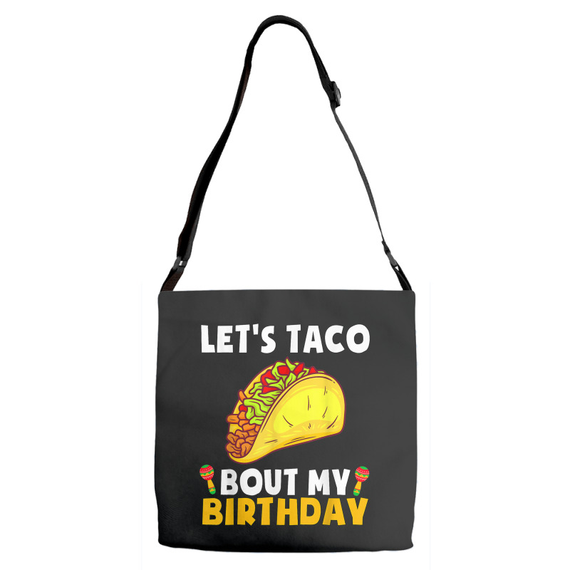 Let's Taco Bout My Birthday Shirt Funny Cinco De Mayo Party T Shirt Adjustable Strap Totes | Artistshot