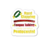 Hand Clapping Foot Stomping Tongue Talking Pentecostal Gifts Long Slee Sticker | Artistshot